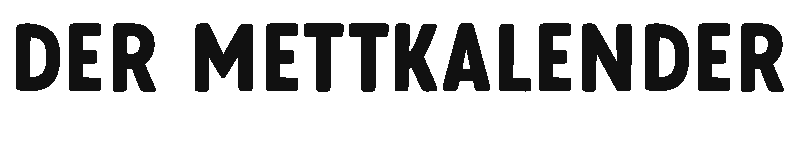 Der Mettkalender. Das Original